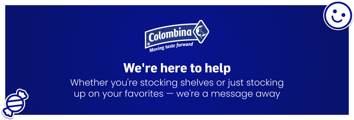 We're here to help. Whether you're stocking shelves or just stocking up on your favorites, we're a message away.